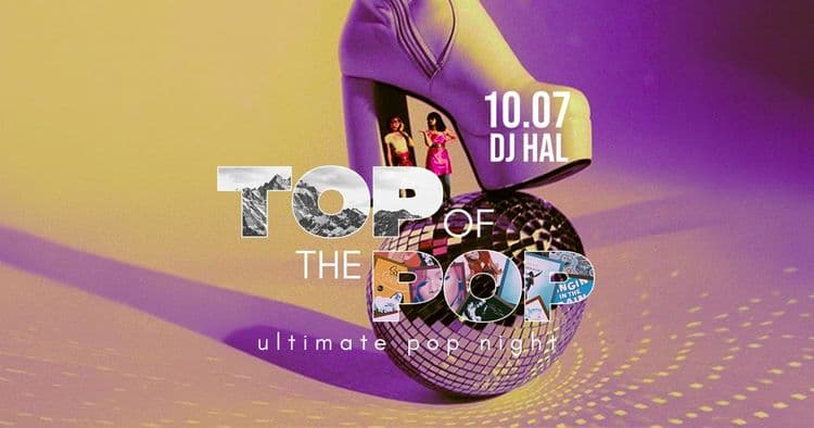 TOP OF THE POP • ultimate pop night • HAL - wydarzenie w Białymstoku