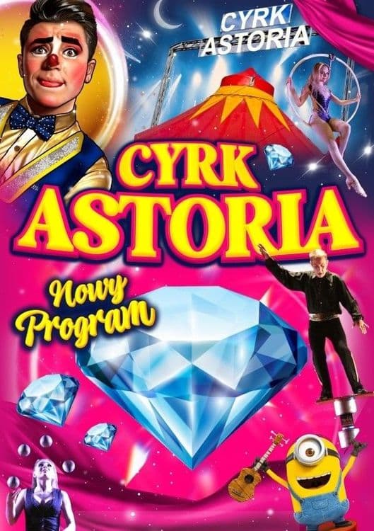 Cyrk Astoria - widowisko 2025 "Arena Cudów" 01/05 godz. 17:00