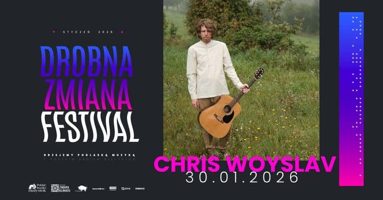CHRIS WOYSLAV – DROBNA ZMIANA FESTIWAL