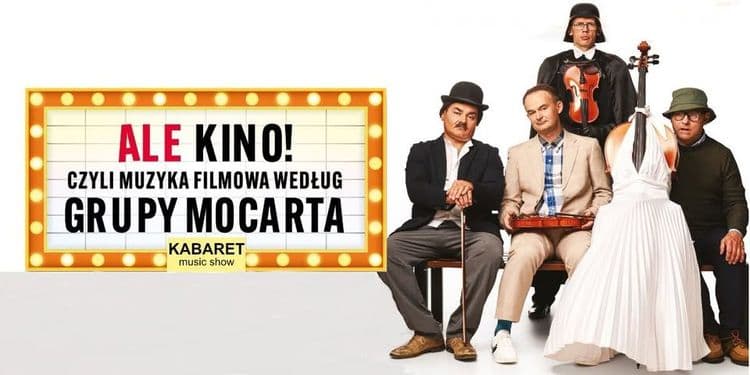 Kabaret: Grupa Mocarta "Ale Kino!"