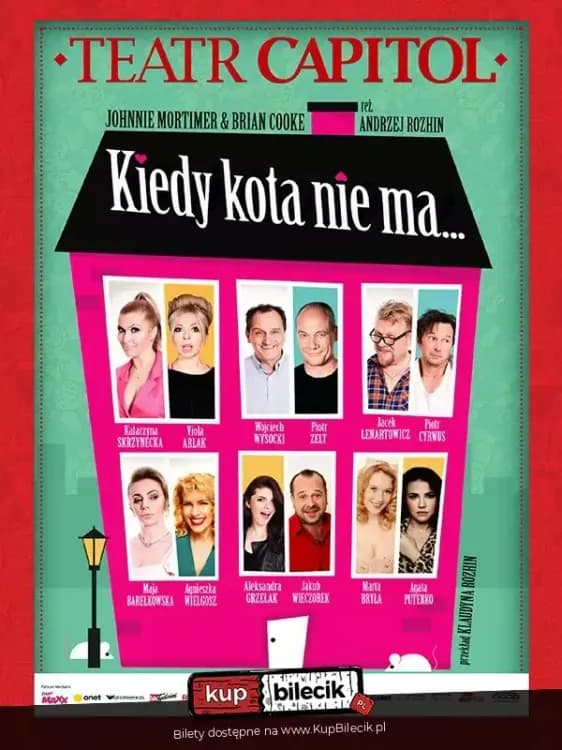 Kiedy kota nie ma... Hit komediowy Warszawskiego Teatru Capitol! godz. 16:00
