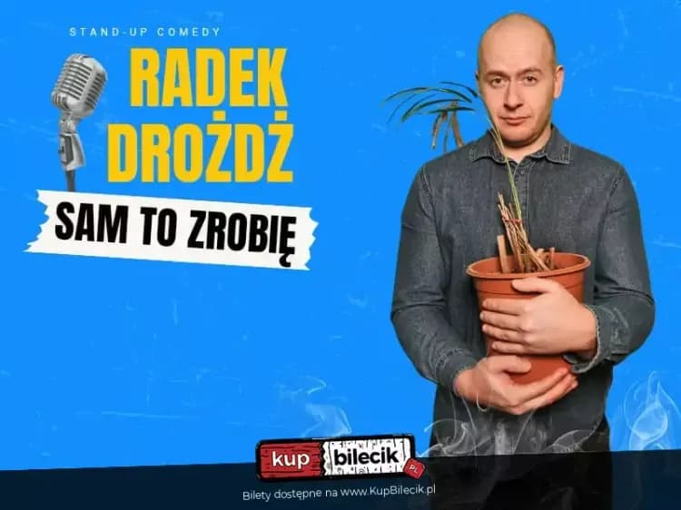 Stand-up: Radek Drożdż - Sam to zrobię
