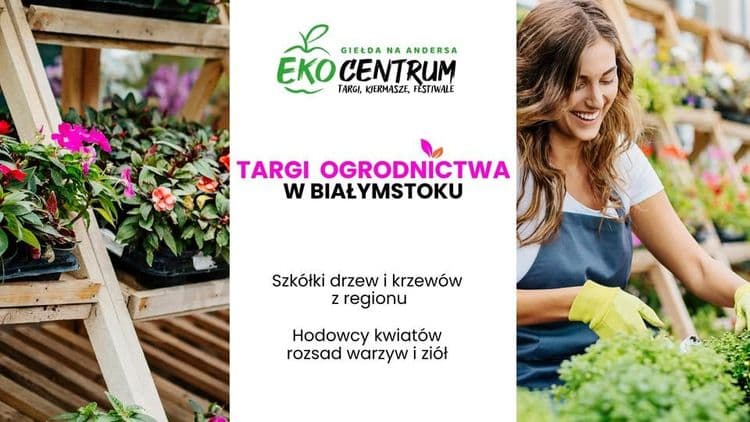 Targi Ogrodnictwa w Białymstoku, 26-27 kwietnia 2025