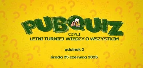 PUBQUIZ czyli Letni Turniej Wiedzy o Wszystkim, odc2