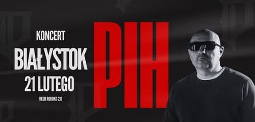 PIH w BIAŁYMSTOKU - koncert w klubie ROKOKO 2.0