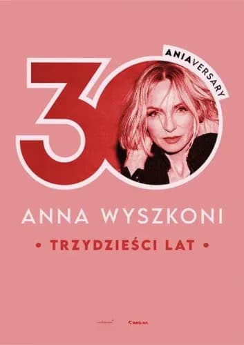 Anna Wyszkoni – Trzydzieści lat