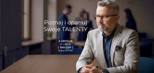 Odkryj swoje mocne strony i zacznij z nich korzystać · Warsztat Gallupa · 4 edycja · Białystok
