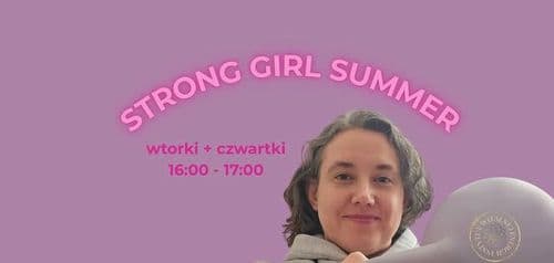 Strong Girl Summer - trening dla dziewcząt 14-18