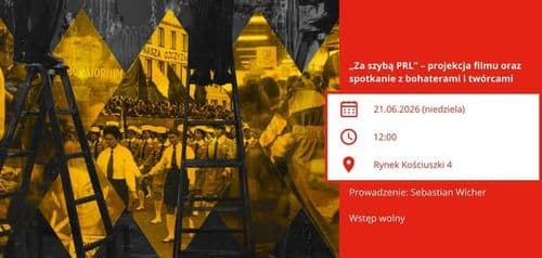 „Za szybą PRL” – projekcja filmu oraz spotkanie z bohaterami i twórcami - wydarzenie w Białymstoku
