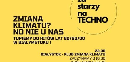 ZA STARZY NA TECHNO - PIERWSZY RAZ W BIAŁYMSTOKU