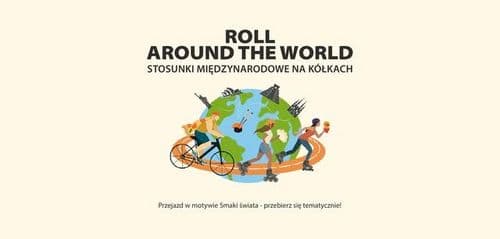 Roll around the world - stosunki międzynarodowe na kółkach